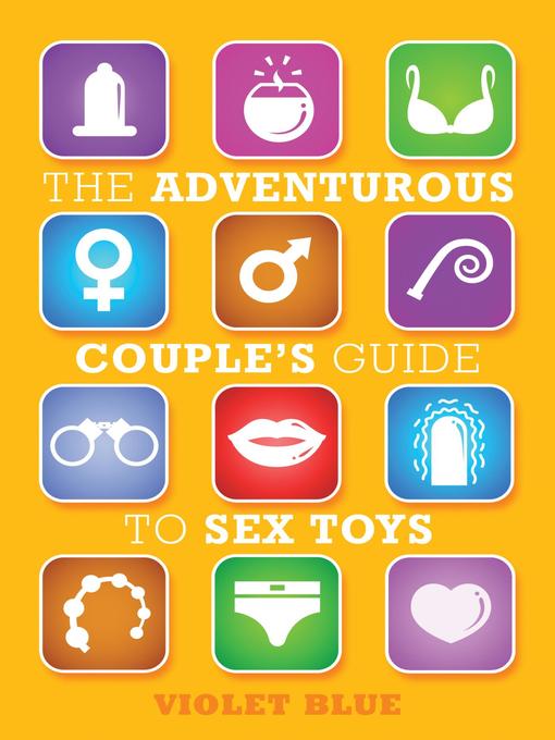 The Adventurous Couple s Guide to Sex Toys Ontario Library